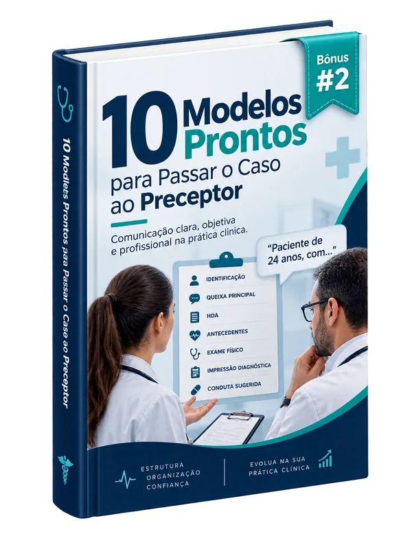 10 Modelos Prontos para Passar o Caso ao Preceptor